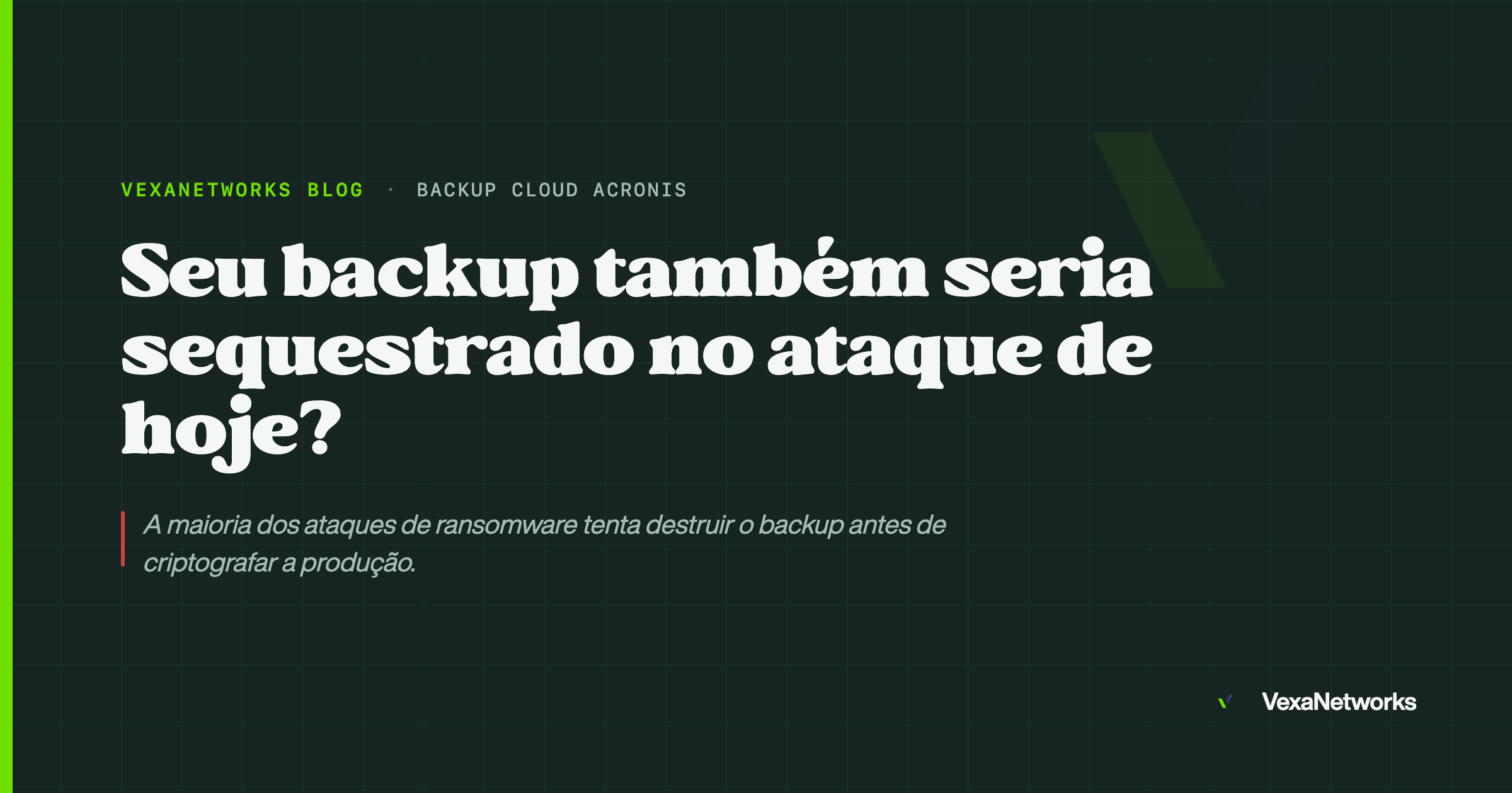 Seu backup também seria sequestrado no ataque de hoje?